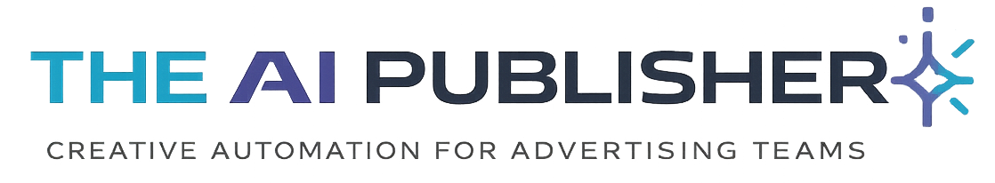 The AI Publisher LTD — Creative Automation for Advertising Teams